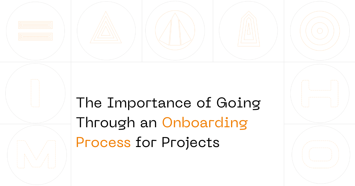 The Importance of Going Through an Onboarding Process for Projects